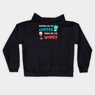 Mornings are for Coffee, Noons are for Winey Kids Hoodie